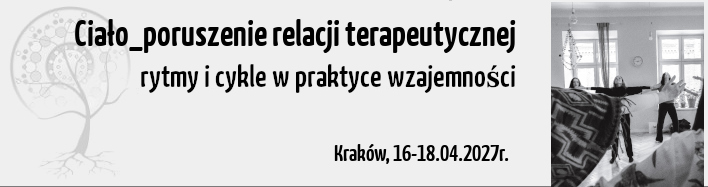 Ciało_poruszenie relacji terapeutycznej – rytmy i cykle w praktyce wzajemności